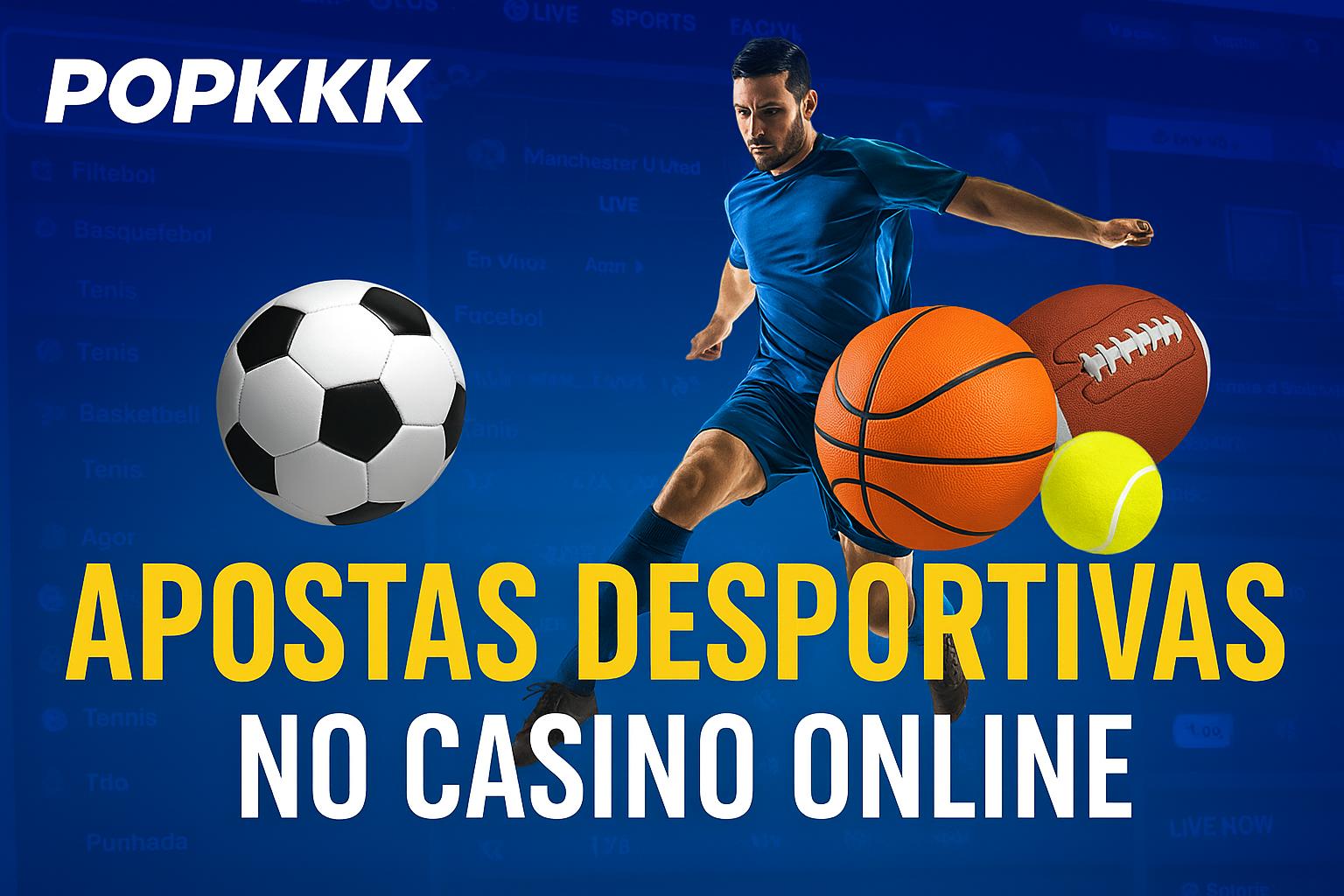 Apostas esportivas no cassino online POPKKK